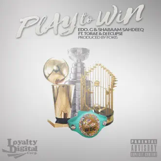 Play to Win (feat. Torae & DJ Eclipse) - Single by Edo. G, Shabaam Sahdeeq & Fokis album reviews, ratings, credits