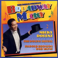 Broadway Micky - Micky Dolenz Broadway Micky - Micky Dolenz