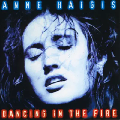 Dancing in the Fire (Live) - Anne Haigis Dancing in the Fire (Live) - Anne Haigis