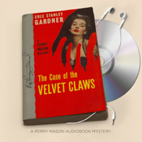 Erle Stanley Gardner - The Case of the Velvet Claws: Perry Mason Series, Book 1 (Unabridged) artwork