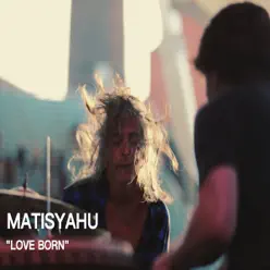 Love Born Instrumental - Single - Matisyahu Love Born Instrumental - Single - Matisyahu