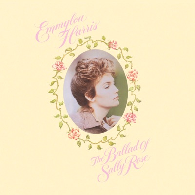 The Ballad of Sally Rose (Expanded Edition) - Emmylou Harris