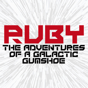 Ruby: The Adventures of a Galactic Gumshoe podcast