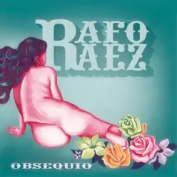Obsequio - Rafo Ráez Obsequio - Rafo Ráez