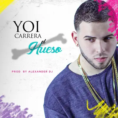 El Hueso - Single - Yoi Carrera