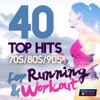 40 Top Hits 70's 80's 90's for Running and Workout