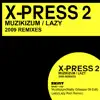Muzikizum / Lazy (2009 Remixes) - Single album lyrics, reviews, download