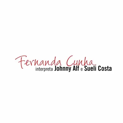 Fernanda Cunha Interpreta Johnny Alf e Sueli Costa - Fernanda Cunha