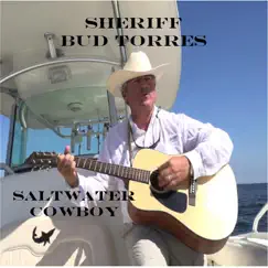 Saltwater Cowboy by Sheriff Bud Torres album reviews, ratings, credits