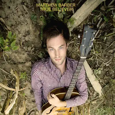 True Believer (Deluxe Version) - Matthew Barber True Believer (Deluxe Version) - Matthew Barber