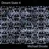 Dream State 4: What Do You Hear When You Dream? - Single album lyrics, reviews, download