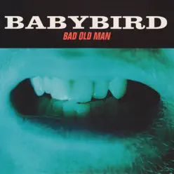Bad Old Man - Single - Babybird