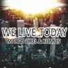 We Live Today album lyrics, reviews, download