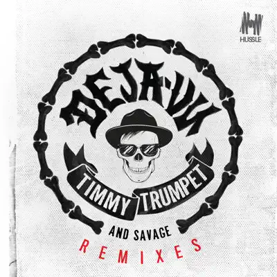 Deja-Vu (Remixes) - EP - Timmy Trumpet Deja-Vu (Remixes) - EP - Timmy Trumpet