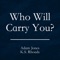 Who Will Carry You? - Adam Jones & K.S. Rhoads lyrics