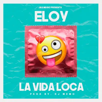 La Vida Loca - Single - Eloy