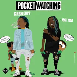 Pocket Watching (feat. Dae Dae) - Single - Ca$h Out Pocket Watching (feat. Dae Dae) - Single - Ca$h Out