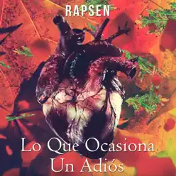 Lo Que Ocasiona Un adiós - Single - Rapsen Lo Que Ocasiona Un adiós - Single - Rapsen
