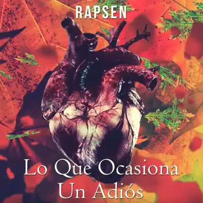 Lo Que Ocasiona Un adiós - Single - Rapsen