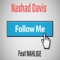 Follow Me (feat. Nahlige) - Nashad Davis lyrics