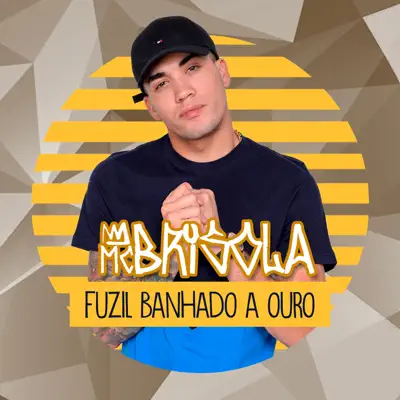 Fuzil Banhado a Ouro - Single - MC Brisola