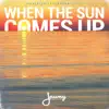 When the Sun Comes Up - Single album lyrics, reviews, download