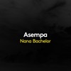 Nana Bachelor - Asempa