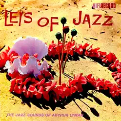 Leis of Jazz - Arthur Lyman Leis of Jazz - Arthur Lyman