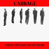 Cabbage - Uber Capitalist Death Trade