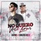 No Quiero Verte Llorar (feat. Carlitos Rossy) - Kazniel lyrics