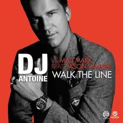 Walk the Line (feat. Jason Walker) [with Mad Mark] - Single - Dj Antoine