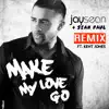 Make My Love Go (Remix) [feat. Sean Paul & Kent Jones] - Single album lyrics, reviews, download