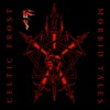 Celtic Frost - Circle Of The Tyrants