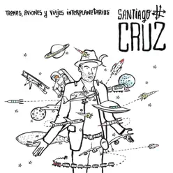 Trenes, Aviones y Viajes Interplanetarios - Santiago Cruz