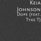 Dope (feat. Tyke T) - Keia Johnson lyrics