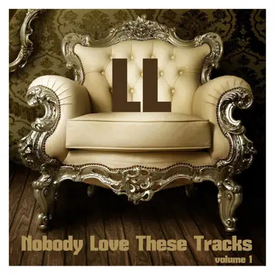 Nobody Love These Tracks, Vol. 1 - Single - LL