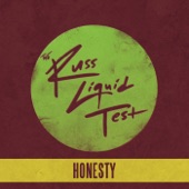 Russ Liquid - The Russ Liquid Test - Honesty