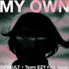 My Own (feat. Sansa) - Single album lyrics, reviews, download