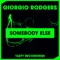 Somebody Else (Discotron 'Funk Flex' Remix) - Giorgio Rodgers lyrics