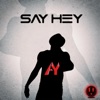 Say Hey - Single