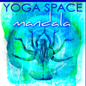 Yoga Space Mandala - Amazing World & New Age Music for Yoga Space, Morning Meditation, Breathing & Sun Salutation Yoga Sequence - Verschillende artiesten