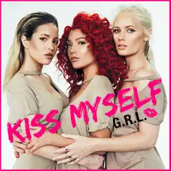 Kiss Myself - Single - G.r.l.