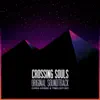 Crossing Souls (Original Soundtrack) album lyrics, reviews, download