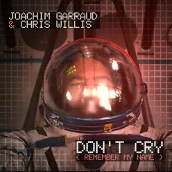 Don't Cry (Remember My Name) [Radio Edit] - Single - Chris Willis