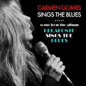 Carmen Gomes sings the Blues (Songs from the album Belafonte sings the Blues) - Carmen Gomes Inc.