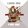 Love Me For Me album lyrics, reviews, download