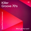 Killer Groove 70's - Who's Got the Funk?
