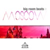 Big Room Beats in Moscow