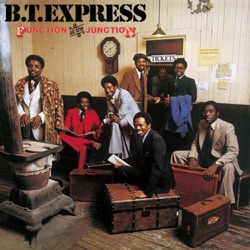 B.T. Express - Funky Music