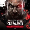 Retaliate (Official Retaliate 2017 Anthem) [Radio Mix] [feat. Tha Watcher] - Single